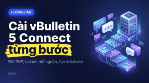 Cài vBulletin 5 Connect từng bước. Đổi PHP, upload mã nguồn, tạo database