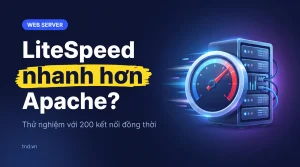 LiteSpeed nhanh hơn Apache?. Thử nghiệm với 200 kết nối đồng thời