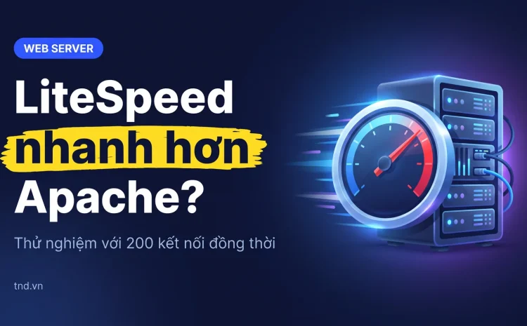 LiteSpeed nhanh hơn Apache?. Thử nghiệm với 200 kết nối đồng thời