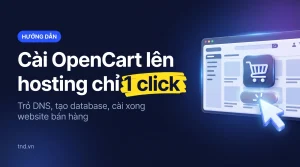 Cài OpenCart lên hosting chỉ 1 click. Trỏ DNS, tạo database, cài xong website bán hàng