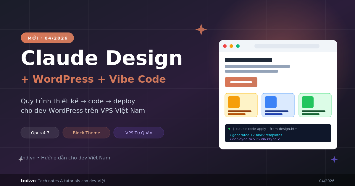Claude Design: Hướng Dẫn Áp Dụng Cho Dev WordPress + VPS Việt Nam (Kết Hợp Vibe Coding)