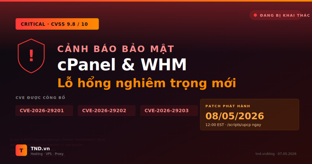 Cảnh báo: lỗ hổng cPanel/WHM mới CVE-2026-29201/29202/29203, patch 23:00 ngày 08/05