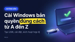 Cài Windows bản quyền đúng cách từ A đến Z. Tạo USB, cài đặt, kích hoạt hợp lệ