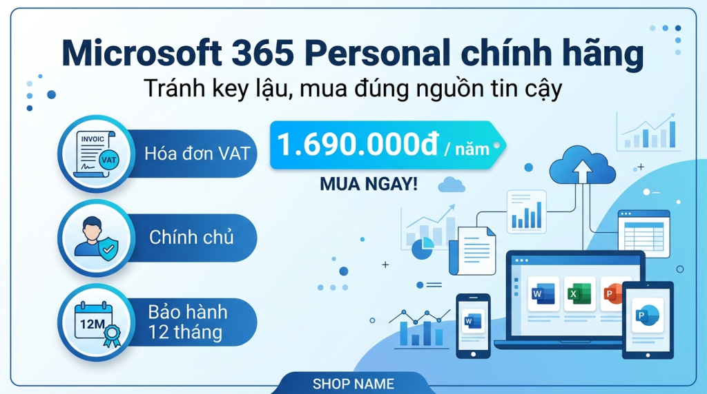 Mua Microsoft 365 Personal ở đâu chính hãng, tránh key lậu