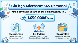 Cách gia hạn Microsoft 365 Personal không mất dữ liệu