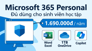 Microsoft 365 Personal cho sinh viên: đủ dùng cho học tập chưa