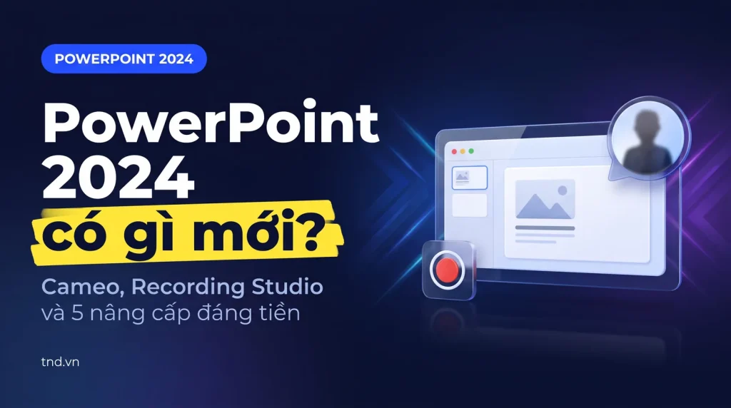PowerPoint 2024 có gì mới? Cameo, Recording Studio và 5 nâng cấp đáng tiền