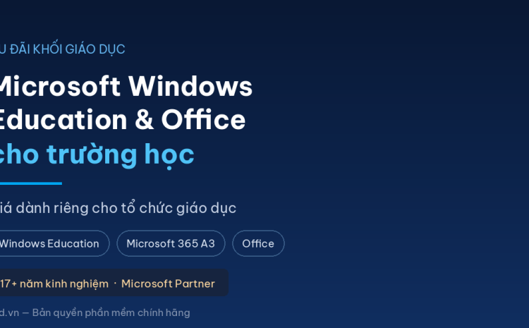microsoft-windows-education-office-uu-dai-khoi-giao-duc