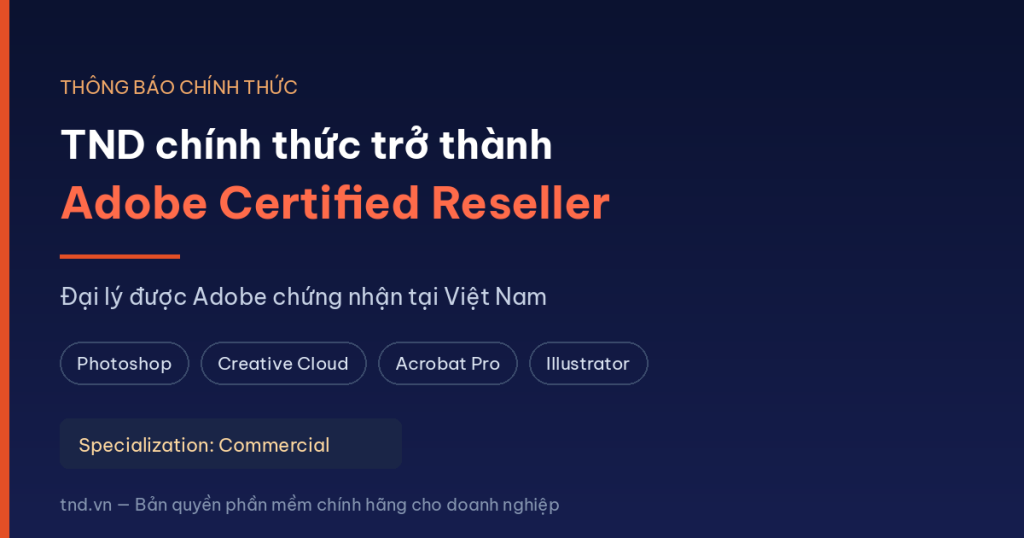 TND chính thức trở thành Adobe Certified Reseller