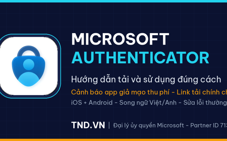 Hướng dẫn tải và sử dụng Microsoft Authenticator (Tiếng Anh + Tiếng Việt)