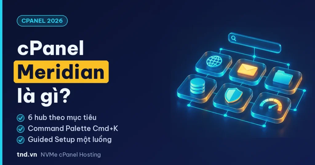 cPanel Meridian là gì? Giao diện cPanel mới theo mục tiêu, khác gì Jupiter