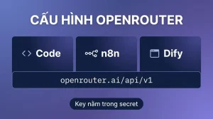 Dùng OpenRouter trong code, n8n và Dify: hướng dẫn đủ bước
