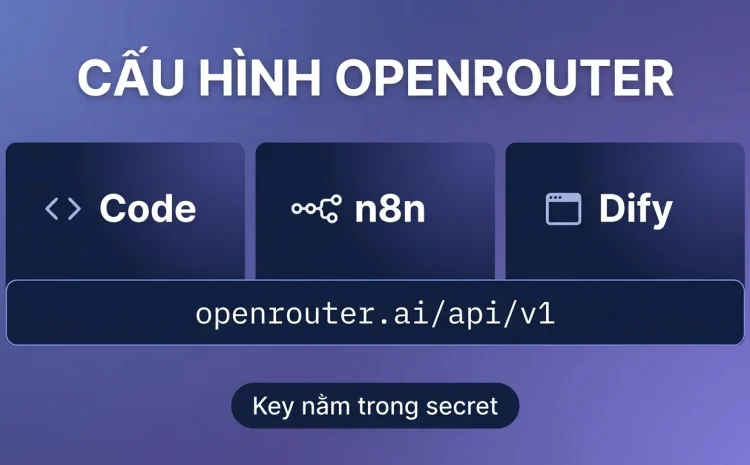 Dùng OpenRouter trong code, n8n và Dify: hướng dẫn đủ bước
