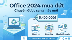 Office 2024 mua đứt có chuyển được sang máy tính mới không
