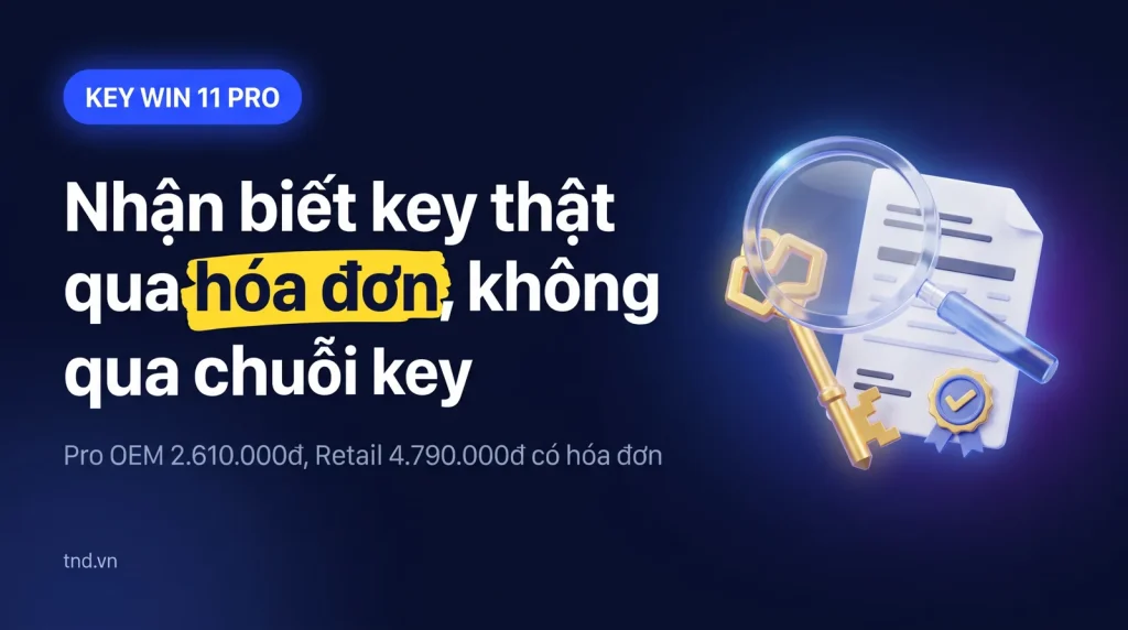 Cách nhận biết key Win 11 Pro chính hãng trước khi trả tiền