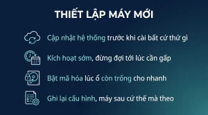 Thiết lập máy mới trong 30 phút: thứ tự làm cho đúng