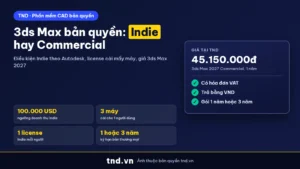 3ds Max bản quyền 2027: so sánh 3ds Max Indie và bản thương mại