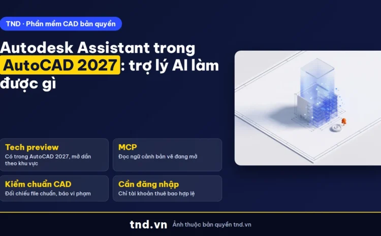 Autodesk Assistant trong AutoCAD 2027: trợ lý AI đọc ngữ cảnh bản vẽ