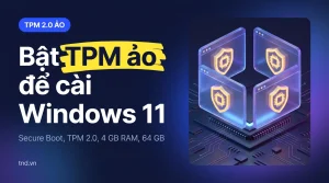 TPM 2.0 ảo cho Windows 11: VMware, VirtualBox, Proxmox, Hyper-V