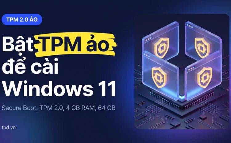 TPM 2.0 ảo cho Windows 11: VMware, VirtualBox, Proxmox, Hyper-V