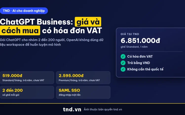 ChatGPT Business giá 2026 và cách mua có hóa đơn VAT tại TND