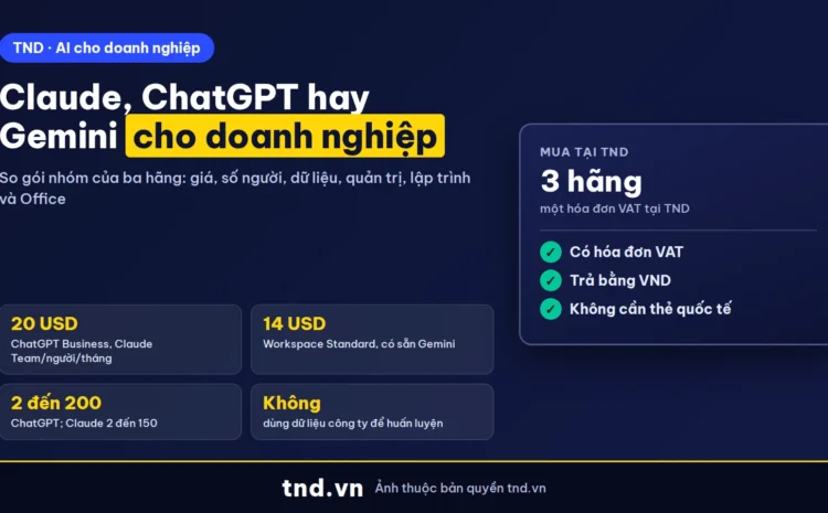 So sánh Claude, ChatGPT và Gemini cho doanh nghiệp năm 2026