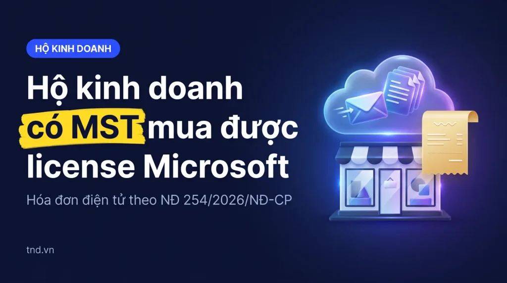 Hộ kinh doanh mua license Microsoft qua TND: tenant, MST, hóa đơn