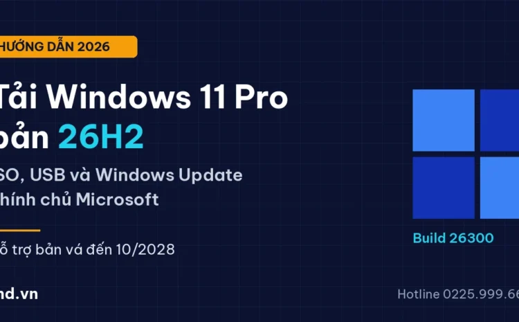 Hướng dẫn tải Windows 11 Pro 26H2 chính thức từ Microsoft