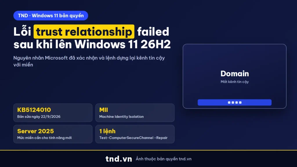 Lỗi trust relationship failed sau khi lên Windows 11 26H2