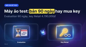 Máy ảo Windows 11 test: Evaluation 90 ngày, Visual Studio hay key