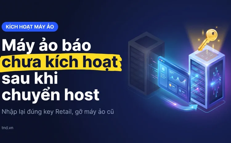 Máy ảo Windows chưa kích hoạt sau khi đổi cấu hình, chuyển host