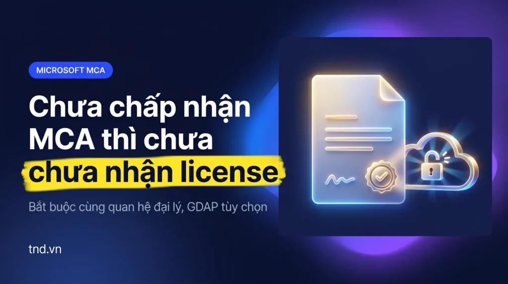 Microsoft Customer Agreement là gì, vì sao phải chấp nhận trước