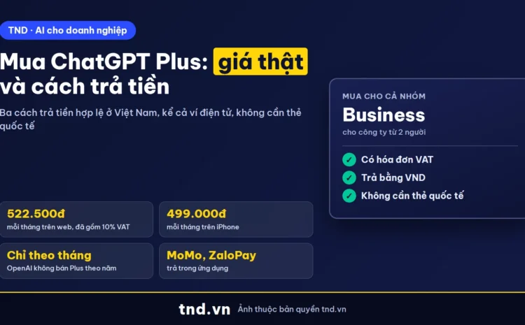 Giá ChatGPT Plus 2026 và cách trả tiền không cần thẻ quốc tế
